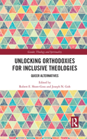 Unlocking Orthodoxies for Inclusive Theologies