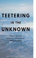 Teetering in the Unknown