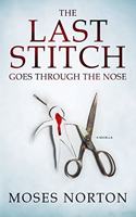 The Last Stitch Goes Through The Nose