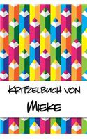 Kritzelbuch von Mieke: Kritzel- und Malbuch mit leeren Seiten für deinen personalisierten Vornamen