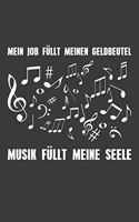 Mein Job füllt meinen Geldbeutel, Musik füllt meine Seele.