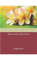 Allan and the Holy Flower: Large Print