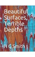 Beautiful Surfaces, Terrible Depths