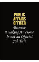 Public Affairs Officer Because Freaking Awesome Is Not An Official Job Title