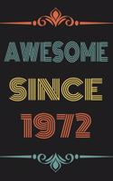Awesome Since 1972: Beautiful Retro Journal and Happy Birthday Vintage Gift Notebook