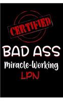 Certified Bad Ass Miracle-Working LPN