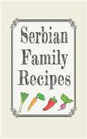Serbian family recipes: Blank cookbooks to write in