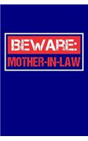 Beware: Mother-in-Law: Blank Lined Journal