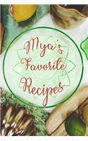 Mya's Favorite Recipes: Personalized Blank Recipe Book to Write In. Matte Soft Cover Ideal for Passionate Cooks to Capture Heirloom Family and Much Loved Recipes