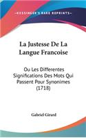 La Justesse De La Langue Francoise: Ou Les Differentes Significations Des Mots Qui Passent Pour Synonimes (1718)