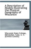 A Description of Models Illustrating the Physical Geography of Wisconsin