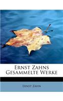 Ernst Zahns Gesammelte Werke