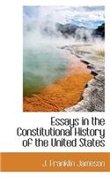 Essays in the Constitutional History of the United States