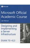 Exam 70–413 Designing and Implementing a Server Infrastructure Lab Manual