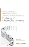 Wiley-Blackwell Handbook of the Psychology of Coaching and Mentoring