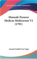 Manuale Praxeos Medicae Medicorum V2 (1791)