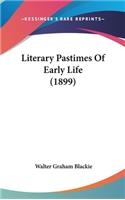 Literary Pastimes Of Early Life (1899)