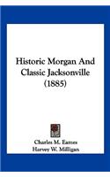 Historic Morgan And Classic Jacksonville (1885)