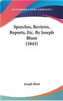 Speeches, Reviews, Reports, Etc. By Joseph Blunt (1843)