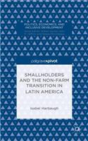 Smallholders and the Non-Farm Transition in Latin America