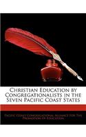 Christian Education by Congregationalists in the Seven Pacific Coast States