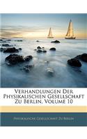 Verhandlungen Der Physikalischen Gesellschaft Zu Berlin, Volume 10