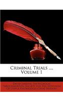 Criminal Trials ..., Volume 1