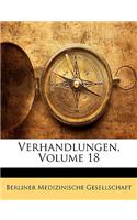 Verhandlungen Der Berliner Medicinischen Gesellschaft Aus Dem Gesellschaftsjahre 1887. Band XVIII.