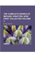 The Complete Works of Michael Drayton, Now First Collected (Volume 2)