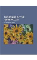 The Cruise of the Esmeralda: (English)
