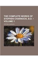 The Complete Works of Stephen Charnock, B.D. (Volume 1): (English)