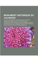 Monument Historique Du Calvados: Liste Des Monuments Historiques Du Calvados, Abbaye D'Ardenne, Chateau de Vendeuvre(French)