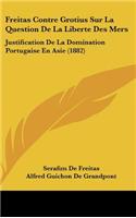 Freitas Contre Grotius Sur La Question De La Liberte Des Mers