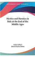 Mystics and Heretics in Italy at the End of the Middle Ages