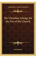 Christian Liturgy for the Use of the Church