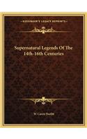 Supernatural Legends of the 14th-16th Centuries