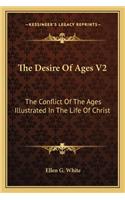 Desire of Ages V2: The Conflict of the Ages Illustrated in the Life of Christ