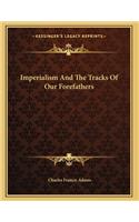 Imperialism And The Tracks Of Our Forefathers