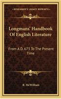 Longmans' Handbook of English Literature: From A.D. 673 to the Present Time