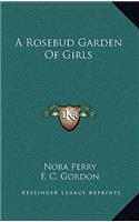A Rosebud Garden of Girls