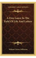 A Free Lance In The Field Of Life And Letters: (English)