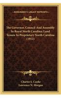 Governor, Council And Assembly In Royal North Carolina; Land Tenure In Proprietary North Carolina (1912)