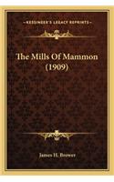 Mills of Mammon (1909) the Mills of Mammon (1909)