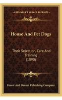 House and Pet Dogs