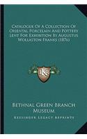 Catalogue of a Collection of Oriental Porcelain and Pottery Lent for Exhibition by Augustus Wollaston Franks (1876)