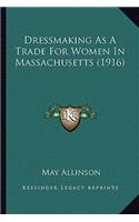 Dressmaking As A Trade For Women In Massachusetts (1916)