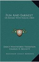 Fun And Earnest