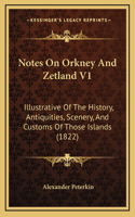 Notes On Orkney And Zetland V1