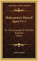 Shakespeare's Himself Again V1-2