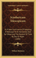 Sciothericum Telescopicum